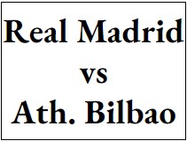 Real Madrid vs Ath.Bilbao - Tickets