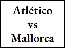 Entradas - Atletico vs Mallorca