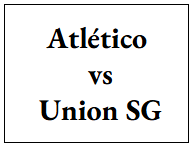 Entradas - Atletico vs Union SG