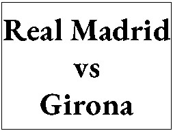 Entradas - Real Madrid vs Girona